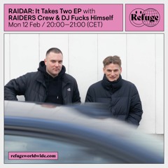 RAIDAR: It Takes Two EP - RAIDERS Crew & DJ Fucks Himself - 12 Feb 2024