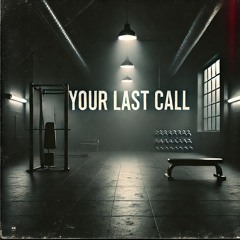 your last call (slowed)