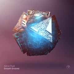 Astral Fluid - Smooth Grooves (out now!)