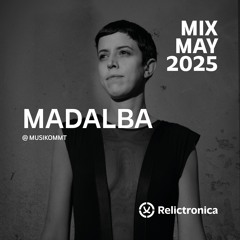 MADALBA x Musikommt | Mix May 2025