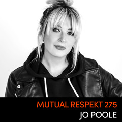 Mutual Respekt 275: Jo Poole
