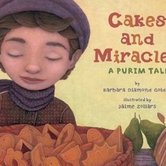 Read EPUB KINDLE PDF EBOOK Cakes and Miracles: A Purim Tale by  Barbara Diamond Goldi