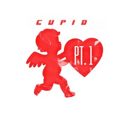 Cupid, Pt. 1