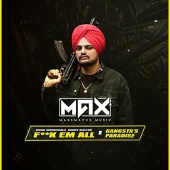 Fuck Em All x Gangstas Paradise | Max Hype Mashup | Sidhu Moosewala | Coolio