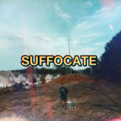 SUFFOCATE