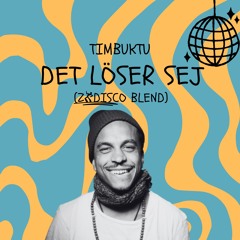 TIMBUKTU- DET LÖSER SEJ (ZADISCO Blend)