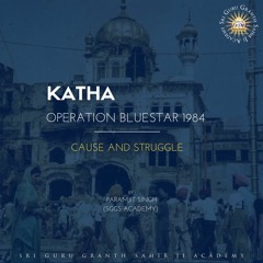 Katha |  Op Bluestar 1984: Cause and Struggle | Paramjit Singh