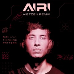 Airi - Thinking Pattern (vietzen Bootleg) | [FREE DOWNLOAD]