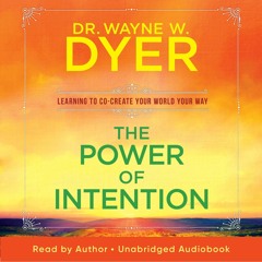 Ebook PDF The Power of Intention: Learning to Co-Create Your World Your Way