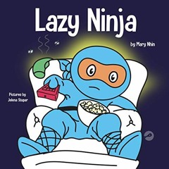 [View] [KINDLE PDF EBOOK EPUB] Lazy Ninja: A Children’s Book About Setting Goals and