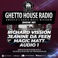GHR - Show 951- Richard Vission, Audio 1, Jeanine Da Feen, Magic Matt