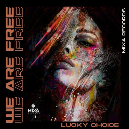 Lucky Choice - We Are Free