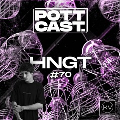 Pottcast #70 - HNGT