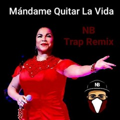 Eva Ayllon - Mándame Quitar La vida (NB Trap Remix)