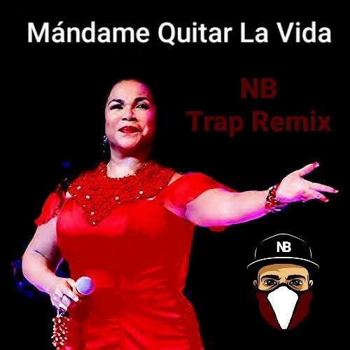 Eva Ayllon - Mándame Quitar La vida (NB Trap Remix)