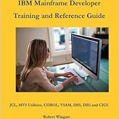 Read pdf IBM Mainframe Developer Training and Reference Guide by Robert Wingate