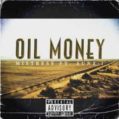 Oil Money Dreams - Mistress Ft. Sunz_i