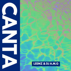 Leemz & DJ A.M.G - CANTA