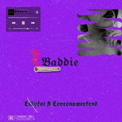 Baddie (ft Loveonaweekend💋)