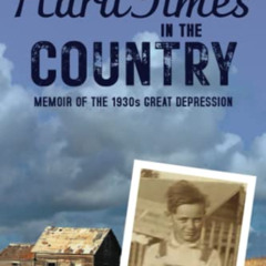 READ PDF √ Hard Times in the Country: Memoir of the 1930s Great Depression by  Clemen