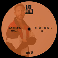 Calvin Harris Miracle (We Are Robots Edit)