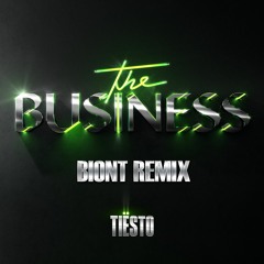 Tiësto - The Business (BIONT Remix)