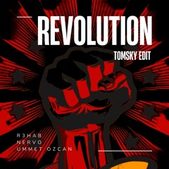 R3hab, Ummet Ozcan, Nervo - Revolution (Tomsky Kick Edit)