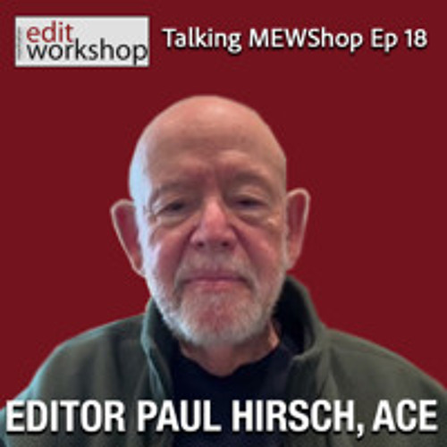 Talking MEWShop Episode 18 with "Star Wars" Editor Paul Hirsch, ACE
