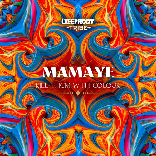 Kill Them With Colour - Mamaye