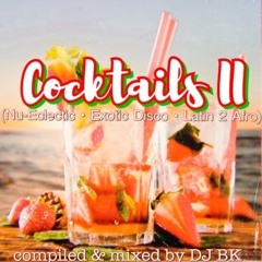 Cocktails II (Nu-Eclectic * Exotic Disco * Latin 2 Afro)