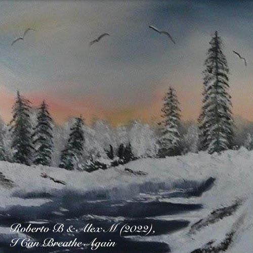 I Can Breathe Again - Roberto B & Alex M
