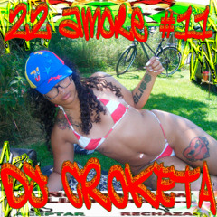 22 AMORE... #11 : dj croketa
