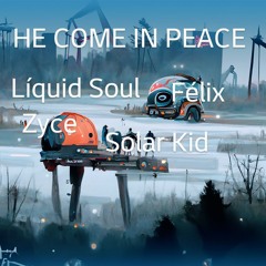 Liquid Soul & Zyce ft. Solar Kid - Synthatic-We Come in Peace- (Félix Rmx)