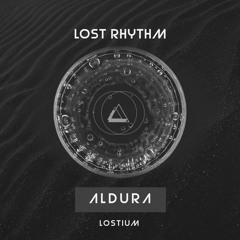 PREMIERE: Lost Rhythm - Aldura (Original Mix) [Lostium]