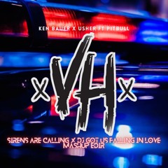 SIRENS ARE CALLING X DJ GOT US FALLIN IN LOVE - KEN BAUER X USHER ft PITBULL [VH Mashup Edit]