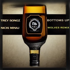 Trey Songz - Bottoms Up (feat. Nicki Minaj) [WOLVES Remix]