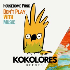 Housedome Funk - Don't Play With Music (Point85, Maex Remix)