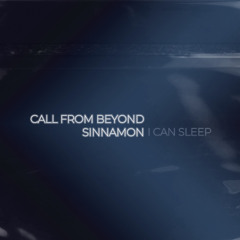 Call From Beyond x Sinnamon - I Can Sleep