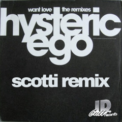 Hysteric Ego - Want Love 1996 [Scotti Remix]