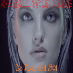 We Call Your Name - Dj Raul Del Sol ft. Mar Key (Original Mix)