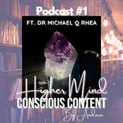 #1 Higher Mind | Dr Michael Q Rhea