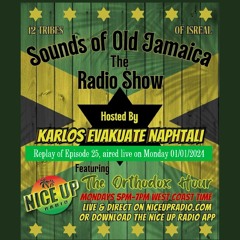Sounds Of Old Jamaica Episode 25 (SEASON 3 PREMIER!!!) Originally aired live on 01/01/24