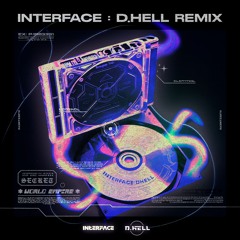 INTERFACE : DHELL REMIX