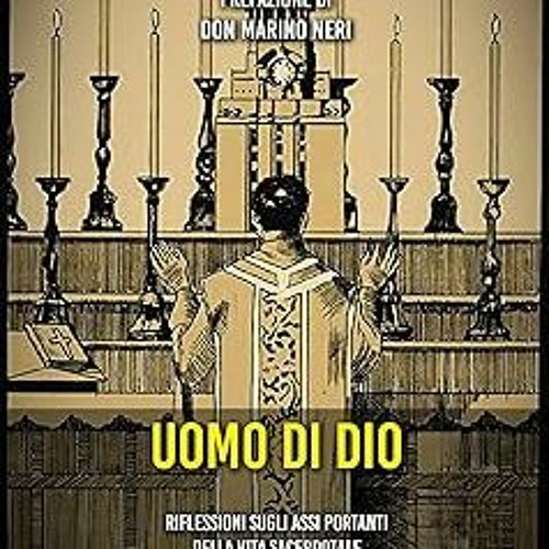 & Uomo di Dio (Italian Edition) BY: Athanasius Schneider (Author),Marino Neri (Foreword) (Epub*