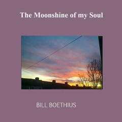 The Moonshine of my Soul