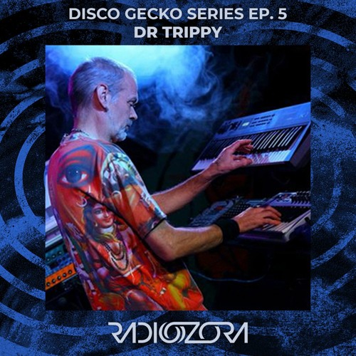 DR TRIPPY | Disco Gecko Recordings series Ep. 5 | 06/06/2021