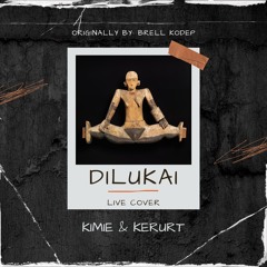 DILUKAI - KIMIE & KERURT (Live Cover - Originally by Brell Kodep)