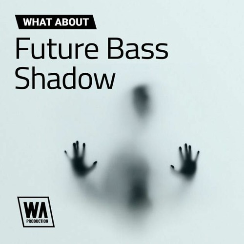 W.A. Production︱Future Bass Shadow