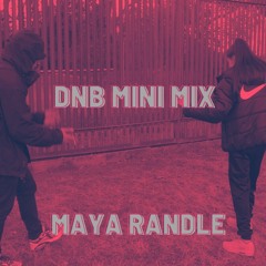 dnb mini mix - Maya Randle