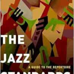 ACCESS KINDLE 📒 The Jazz Standards: A Guide to the Repertoire by Ted Gioia [EPUB KIN